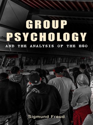 cover image of GROUP PSYCHOLOGY AND THE ANALYSIS OF THE EGO